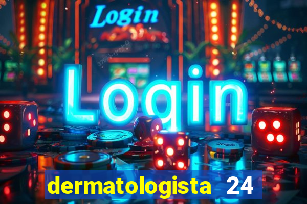 dermatologista 24 horas sp